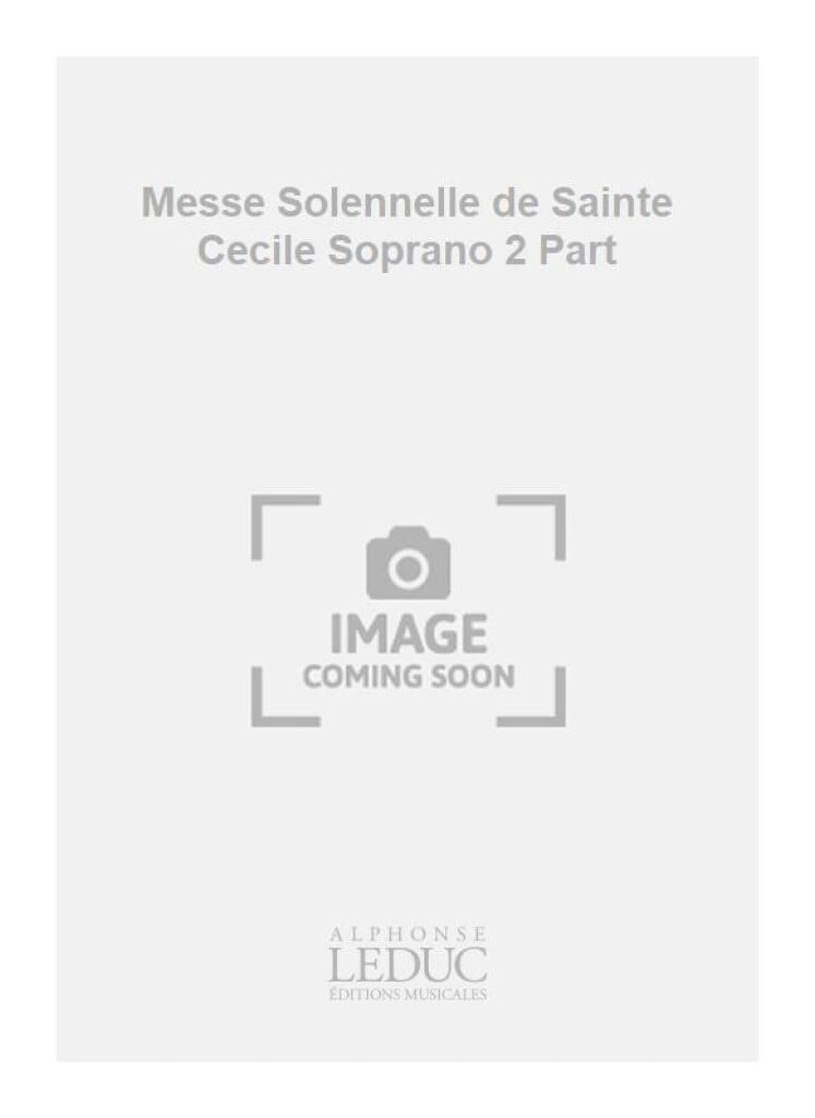 Messe Solennelle de Sainte Cecile Soprano 2 Part